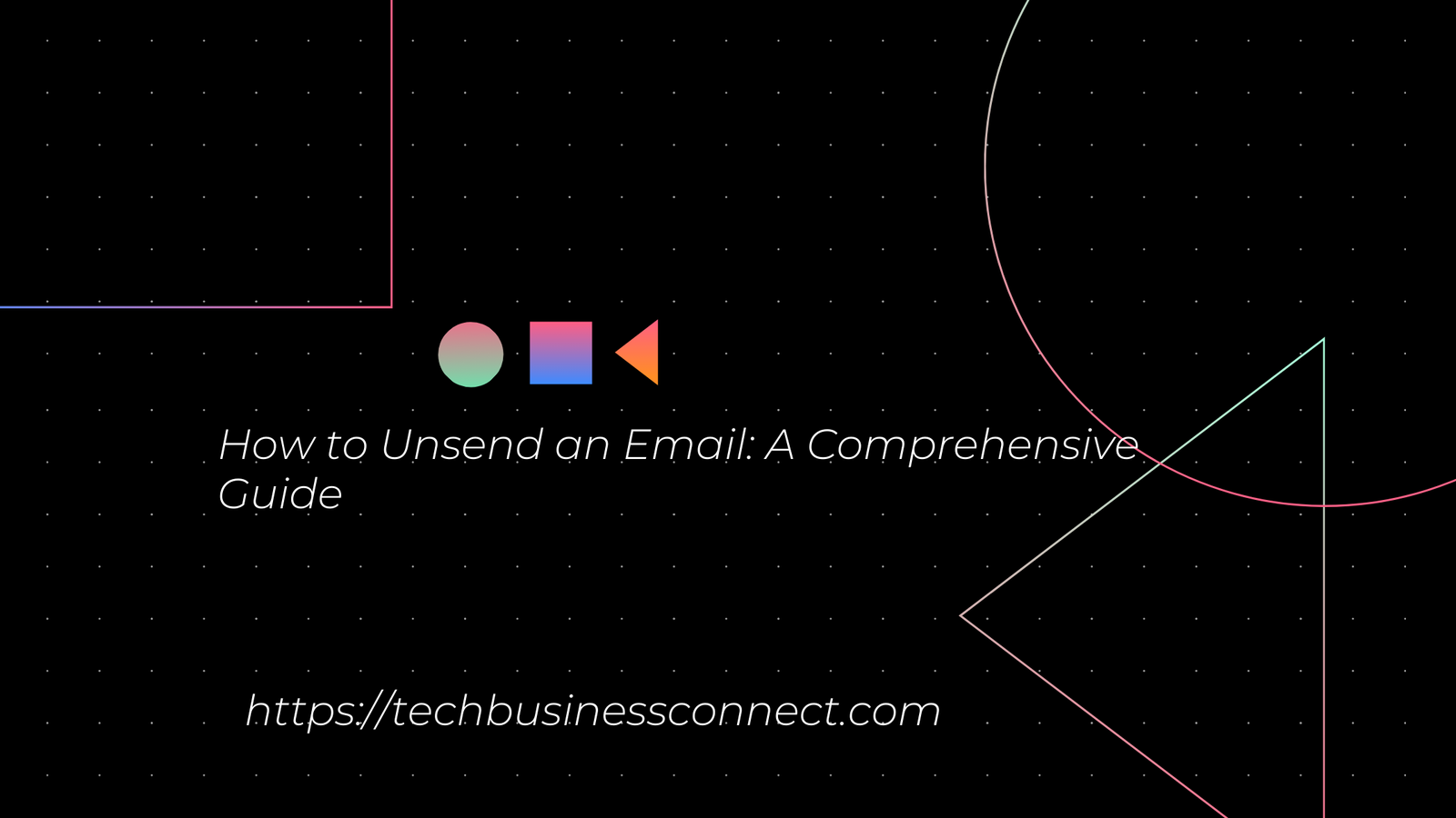 How Do You Unsend an Email: A Comprehensive Guide 2024