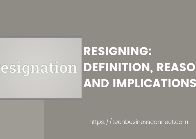 Resigning Definition: Best Reasons, and Implications 2024