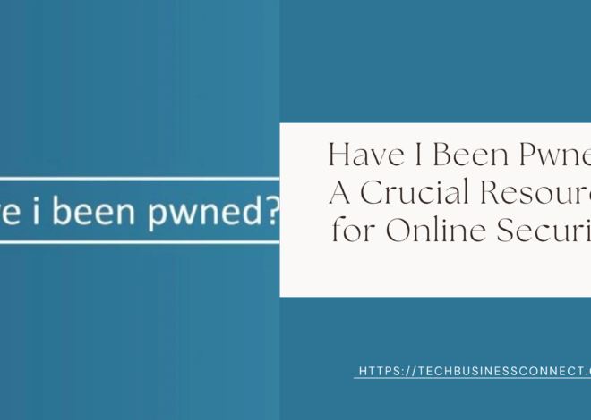 Have I Been Pwned Website: Best Crucial Resource for Online Security 2024