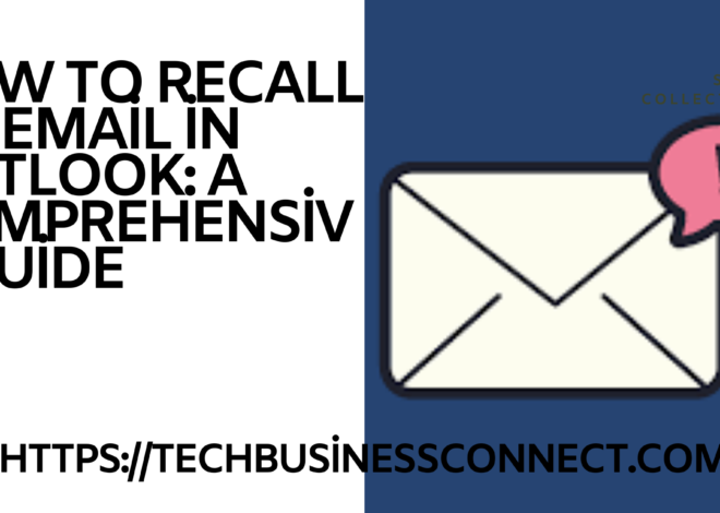 How to Recalling an Email Outlook: A Comprehensive Guide 2024