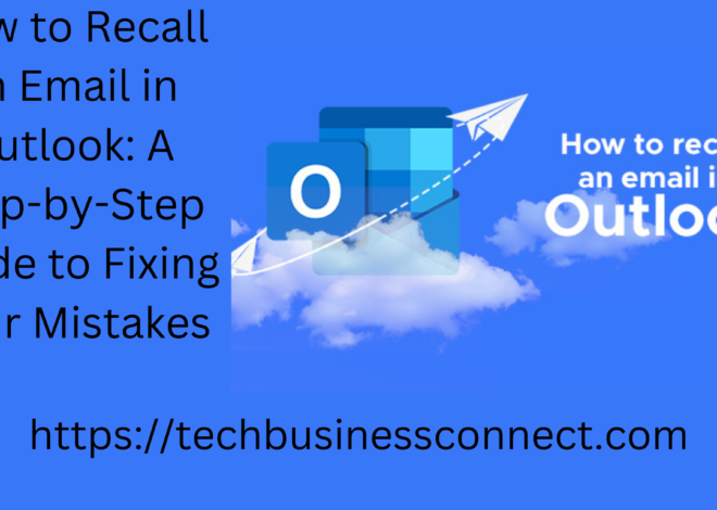 How to Recall the Email in Outlook: A Step-by-Step Guide to Fixing Your Mistakes 2024