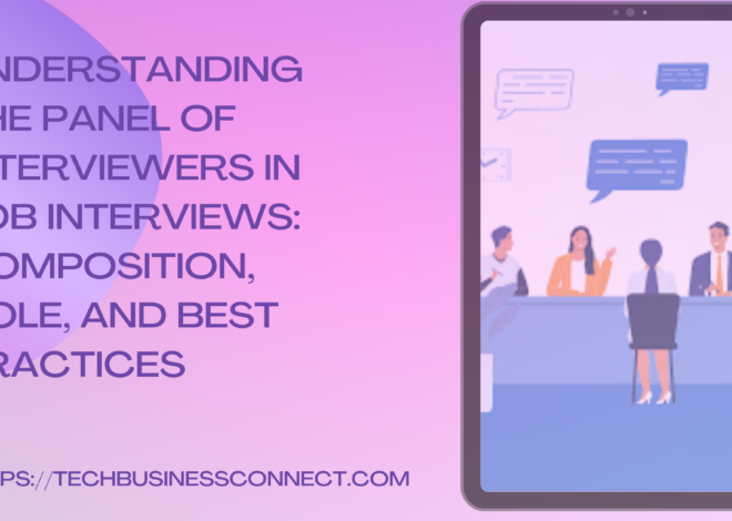 Understanding the Panel of Interviewers in Job Interviews: Composition, Role, and Best Practices 2024