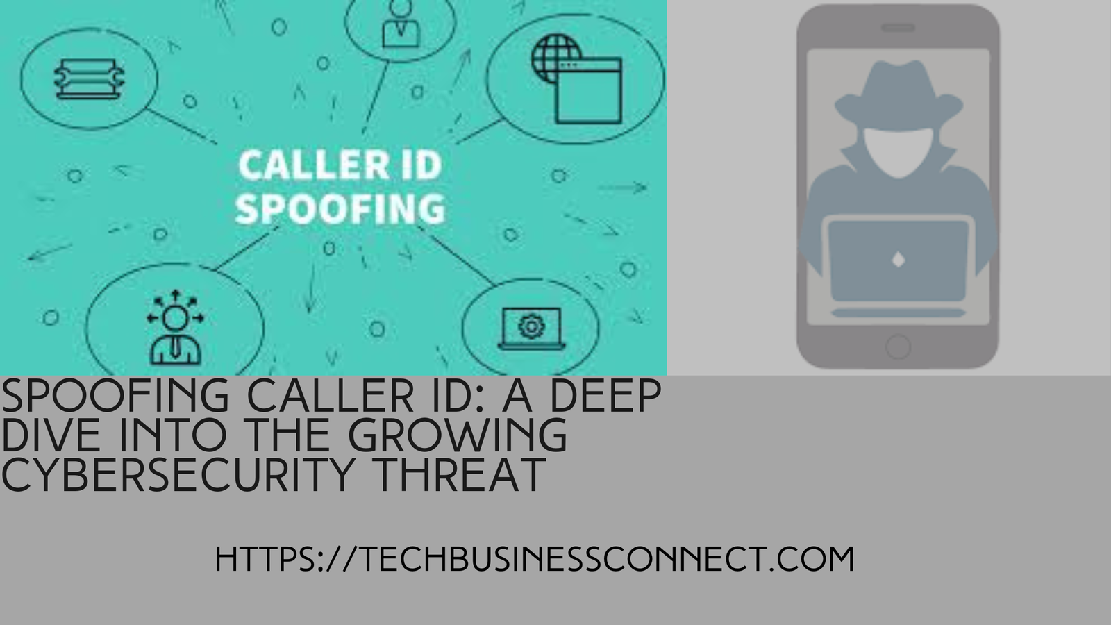 Spoofing Caller ID: A Deep Dive into the Growing Cybersecurity Threat 2024